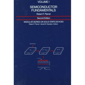 Semiconductor Fundamentals: v. 1 (Modular Series on Solid State Devices)