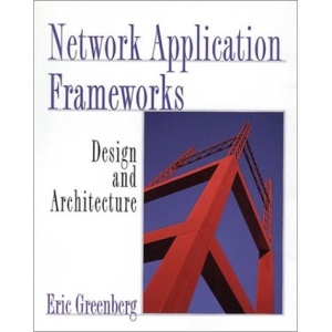 Network Application Frameworks: Design and Architecture