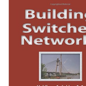 Building Switched Networks: Multilayer Switching, QoS, IP Multicast, Network Policy, and Service Level Agreements (Professional Computing S)