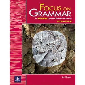 Focus on Grammar: Advanced Level