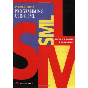 Introduction to Programming Using SML (International Computer Science Series)