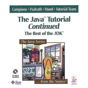 The Java Tutorial Continued: The Rest of the JDK (Java Series)