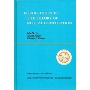 Introduction To The Theory Of Neural Computation, Volume I (Santa Fe Institute Studies in the Sciences of Complexity)