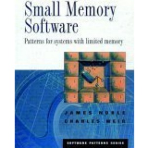 Small Memory Software: Patterns for Limited Memory Systems (Software Patterns Series)