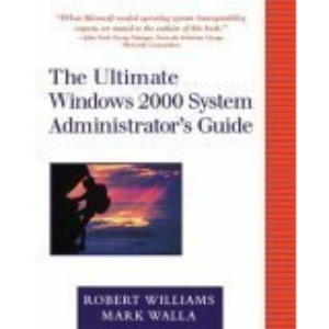 The Ultimate Windows 2000 System Administrator's Guide