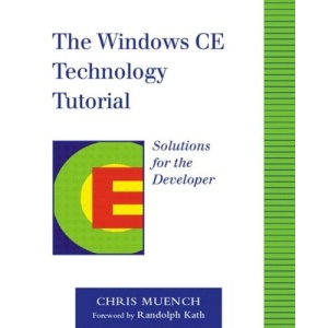 The Windows CE Technology Tutorial: Solutions for the Developer