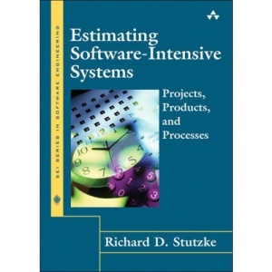 Estimating Software-Intensive Systems: Projects, Products and Processes (SEI Series in Software Engineering (Hardcover))