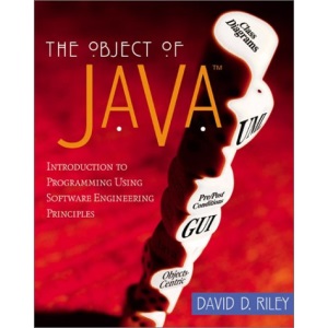 The Object of Java: Introduction to Programming Using Software Engineering Principles