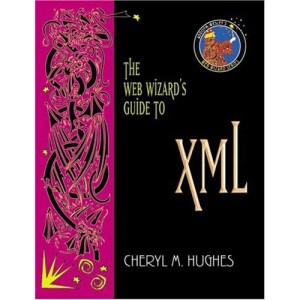 The Web Wizard's Guide to XML (Addison-Wesley Web Wizard Series)