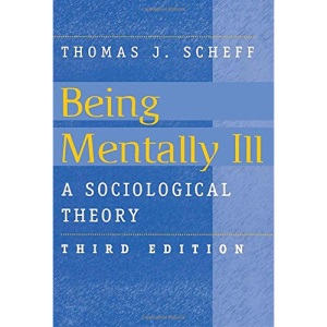 Being Mentally Ill: A Sociological Study (Social Problems and Social Issues)