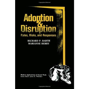 Adoption and Disruption: Rates, Risks, and Responses (Modern Applications of Social Work)