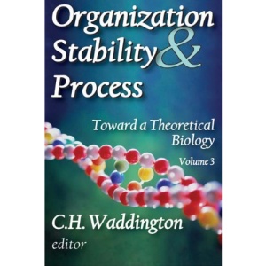 Organization Stability and Process: 3 (Toward a Theoretical Biology)