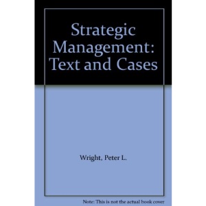 Strategic Management: Text and Cases