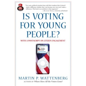 Is Voting for Young People? with a Postscript on Citizen Engagement (Great Questions in Politics Series)