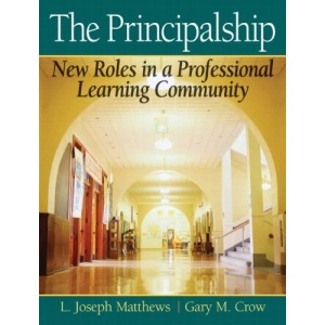 The Principalship: New Roles in a Professional Learning Community