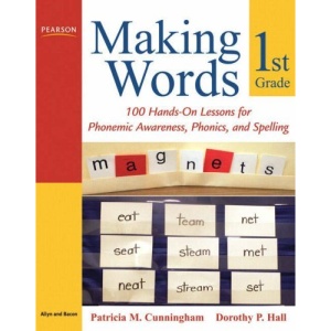 Making Words First Grade: 100 Hands-on Lessons for Phonemic Awareness, Phonics and Spelling