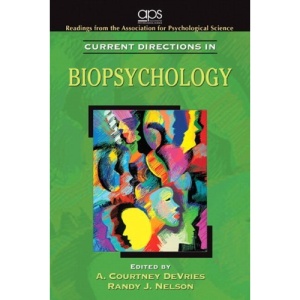 Current Directions in Biopsychology (Readings from the Association for Psychological Science)