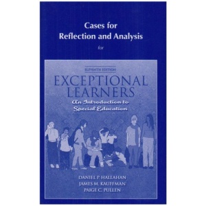 Cases for Reflection and Analysis for Exceptional Learners: Introduction to Special Education