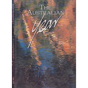 Australian Year: The Chronicle of Our Seasons and Celebrations