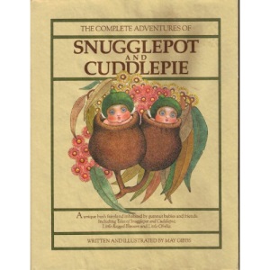 THE COMPLETE ADVENTURES OF SNUGGLEPOT AND CUDDLEPIE - INCLUDING LITTLE RAGGED BLOSSOM AND LITTLE OBELIA