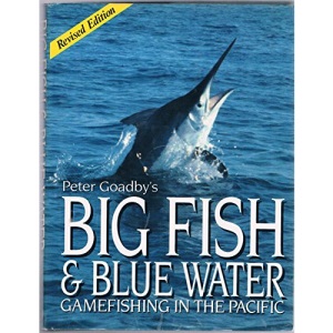 Big Fish and Blue Water: Game Fishing in the Pacific