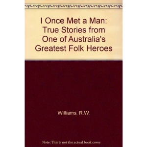 I Once Met a Man: True Stories from One of Australia's Greatest Folk Heroes