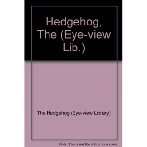 Hedgehog, The (Eye View Library S.)