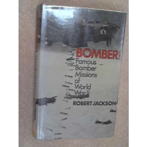 Bomber!: Famous Bomber Missions of World War Two