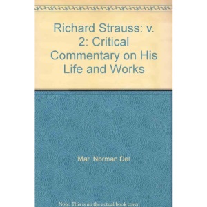 Richard Strauss: v. 2: Critical Commentary on His Life and Works