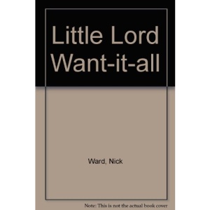 Little Lord Want-it-all