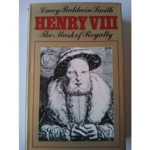 Henry VIII: The Mask of Royalty