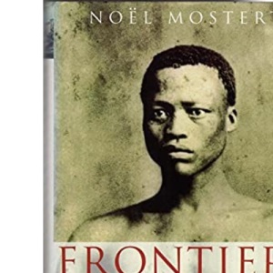 Frontiers: Evolution of South African Society and Its Central Tragedy, the Agony of the Xhosa People