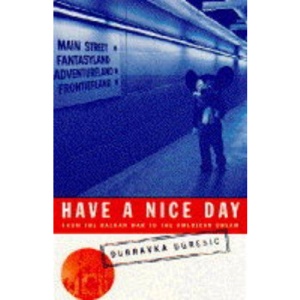 Have a Nice Day: From the Balkan War to the American Dream
