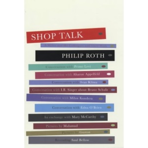 Shop Talk: A Writer and His Colleagues and Their Work