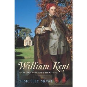 William Kent: Architect, Designer, Opportunist
