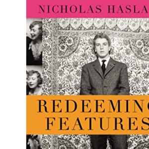 Redeeming Features: A Memoir