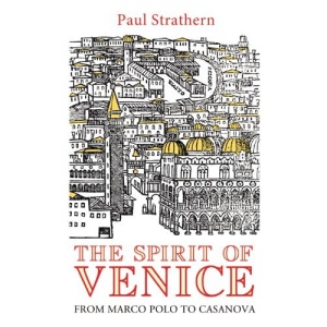 The Spirit of Venice: From Marco Polo to Casanova
