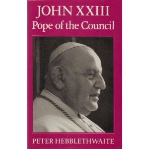 John XXIII: Pope of the Council