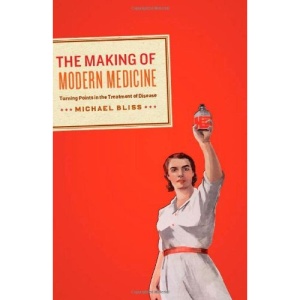 The Making of Modern Medicine: Turning Points in the Treatment of Disease