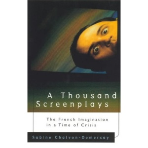 A Thousand Screenplays: The French Imagination in a Time of Crisis