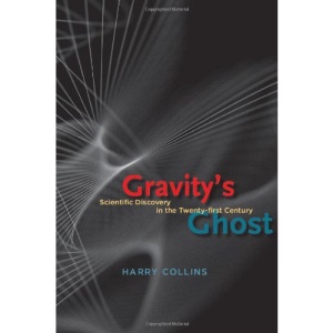 Gravity's Ghost: Scientific Discovery in the Twenty-first Century