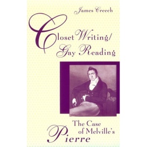 Closet Writing/Gay Reading: The Case of Melville's Pierre