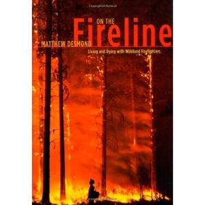 On the Fireline: Living and Dying with Wildland Firefighters (Fieldwork Encounters and Discoveries)