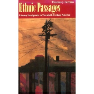 Ethnic Passages: Literary Immigrants in Twentieth-century America