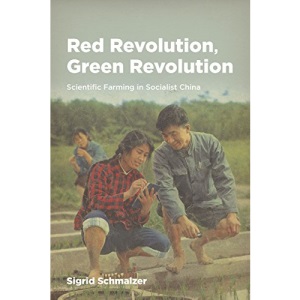 Red Revolution, Green Revolution – Scientific Farming in Socialist China