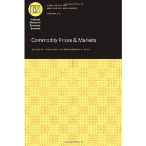 Commodity Prices and Markets (National Bureau of Economic Research East Asia Seminar on Economics)