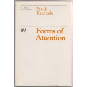 Forms of Attention (The Wellek Library Lectures at the University of California, Irvine)