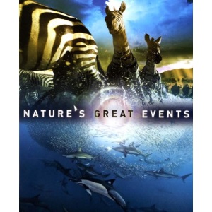 Nature's Great Events: The Most Amazing Natural Events on the Planet