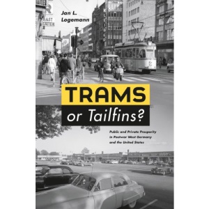 Trams or Tailfins?: Public and Private Prosperity in Postwar West Germany and the United States