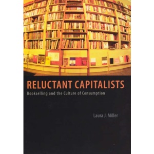 Reluctant Capitalists: Bookselling and the Culture of Consumption